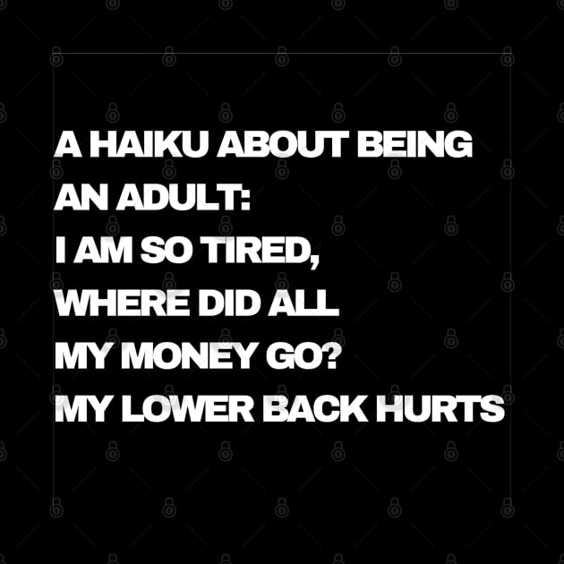 A Haiku About Being An Adult by PitchBlaqk