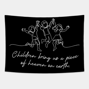 'Children Bring Us A Piece Of Heaven On Earth' Family Shirt Tapestry
