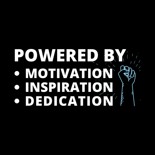Powered By - Motivation - Inspiration - Dedication by Calmavibes