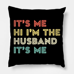 It's Me, Hi I'm The Husband It's Me Fathers Day Gift Funny Vintage Groovy Pillow