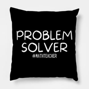 Teachers Day, Teacher, Math Teachers Gift, Problem Solver Math Teacher, Pillow