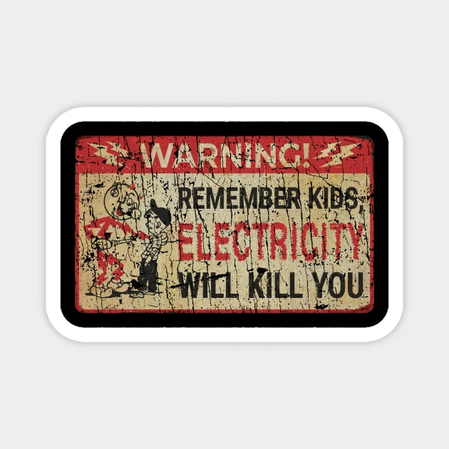 RETRO STYLE - REMEBER KIDS ELECTRICITY WILL KILL YOU Magnet by MZ212