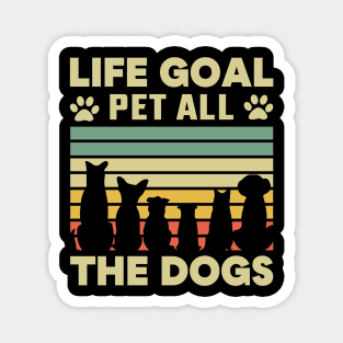 Life Goal Pet All The Dogs Magnet