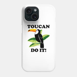 Toucan Do It - funny slogan Phone Case