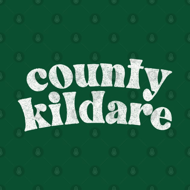 County Kildare - Irish Pride County Gift by feck!