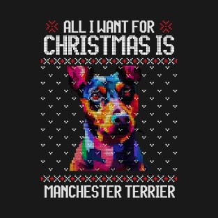 All I Want for Christmas is Manchester Terrier - Christmas Gift for Dog Lover T-Shirt