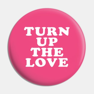 Turn Up The Love - Love Inspiring Quotes #2 Pin