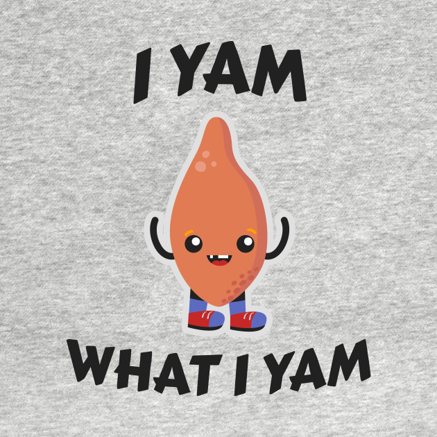 Discover I Yam What I Yam Sweet Potato For Thanksgiving Day - Thanksgiving - T-Shirt