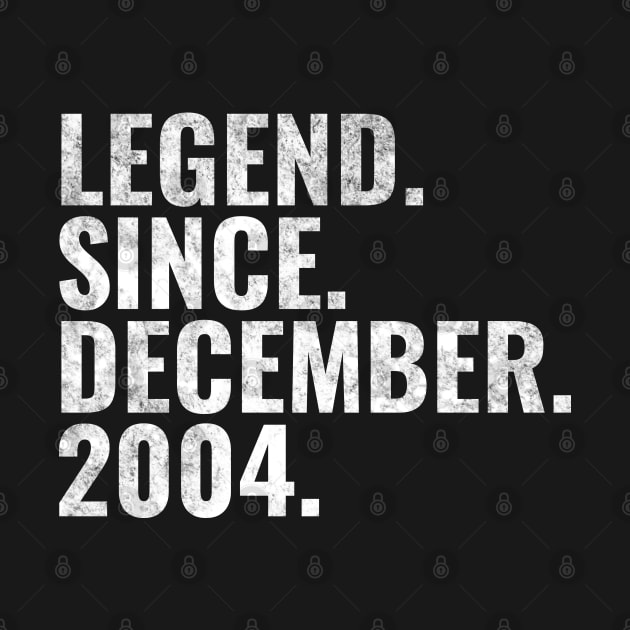 Legend since December 2004 Birthday Shirt Happy Birthday Shirts by TeeLogic