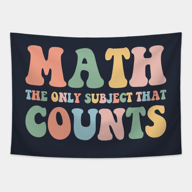 Math The Only Subject That Counts,Math Teacher Gift,Funny Math Tapestry by yass-art