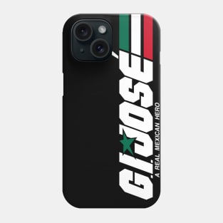 G.I. JOSÉ - A Real Mexican Hero Phone Case