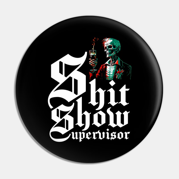 Shit Show Supervisor Pin by VIQRYMOODUTO