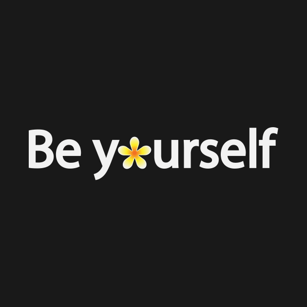 Be yourself artistic typography design by DinaShalash