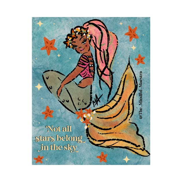 Not all stars belong in the sky mermaid by The Mindful Maestra