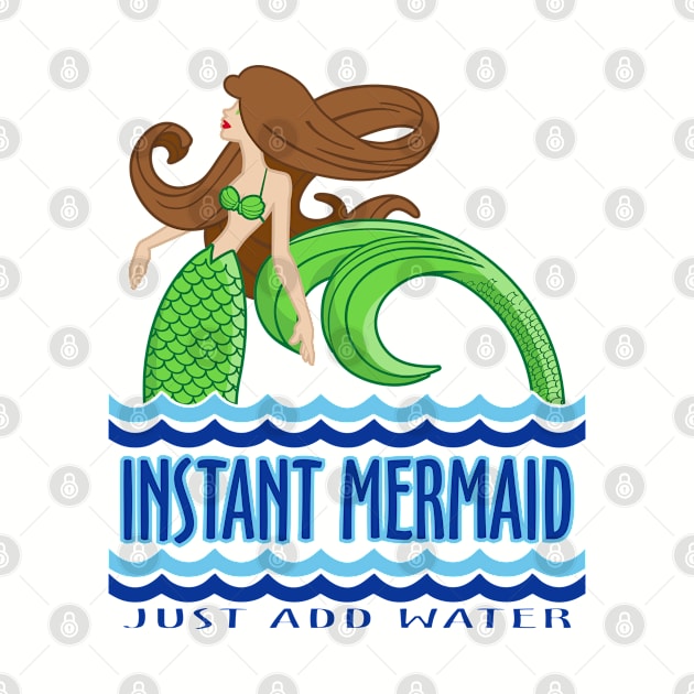 Instant Mermaid by DavesTees