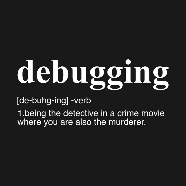Debugging Definition by GeekandNerdyStuff