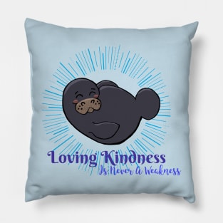 “ Loving Kindness Is Never A Weakness” Chibi Manatee Pillow