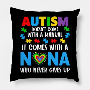 Autism Doesn't Come With A Manual It Comes With A Nana Pillow