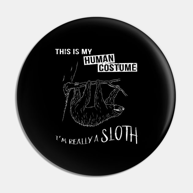 My Human Costume I'm Really A Sloth Lazy Halloween Pin by SkizzenMonster