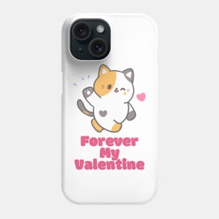 Forever My Valentine Cat Fat Pink Text Phone Case