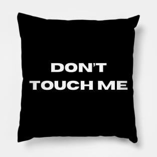 Don't touch me Pillow