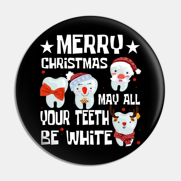 Merry Christmas May All Your Teeth Be White Dental Tee Gift Pin by paynegabriel