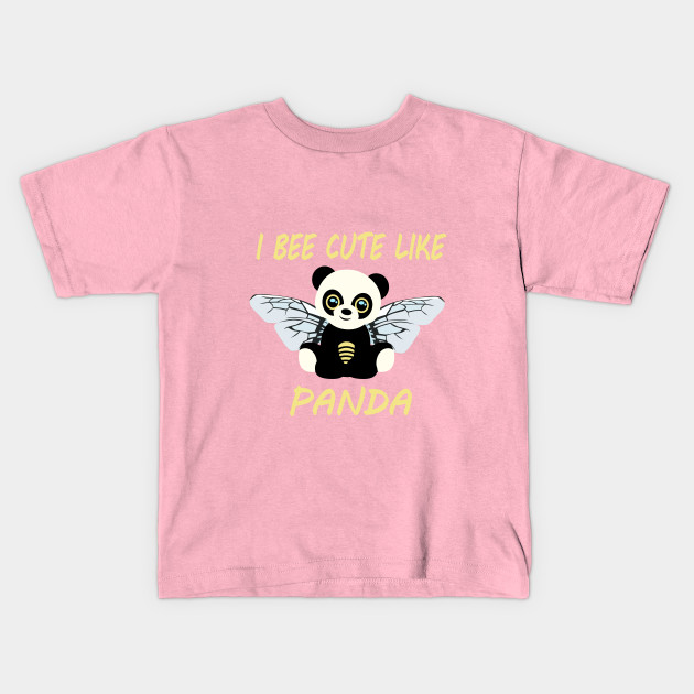 I Bee Cute Like Panda Panda Kids T Shirt Teepublic