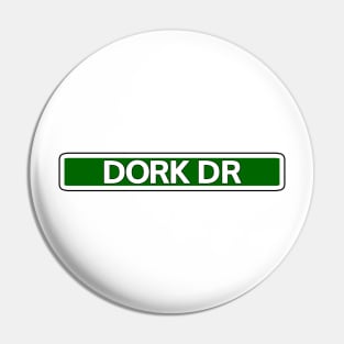 Dork Dr Street Sign Pin