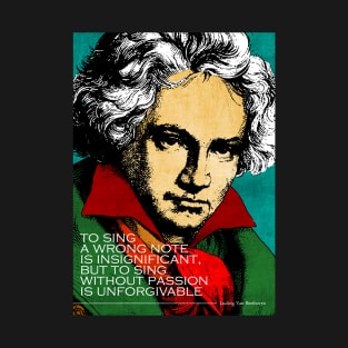 Ludwig Van Beethoven Inspirational Quote T-Shirt