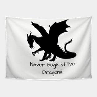 Never Laugh at Live Dragons Tapestry