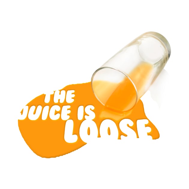 The Juice Is Loose (White) by ssccbb11