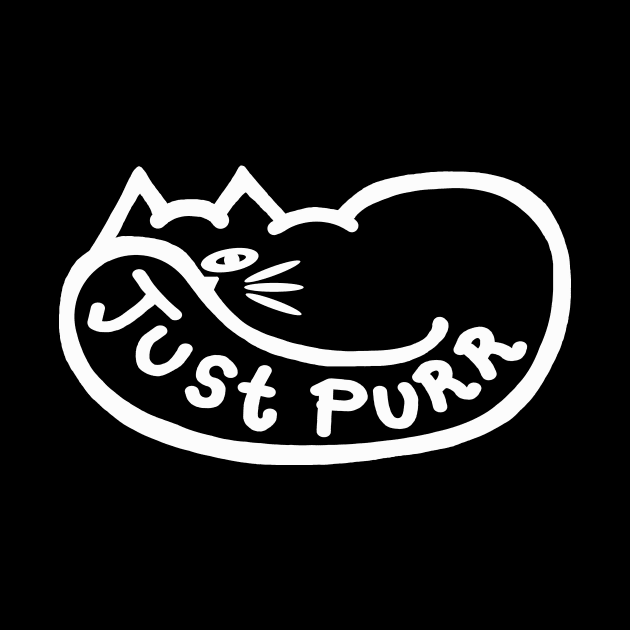 JUST PURR - White Outline for Dark Backgrounds by RawSunArt