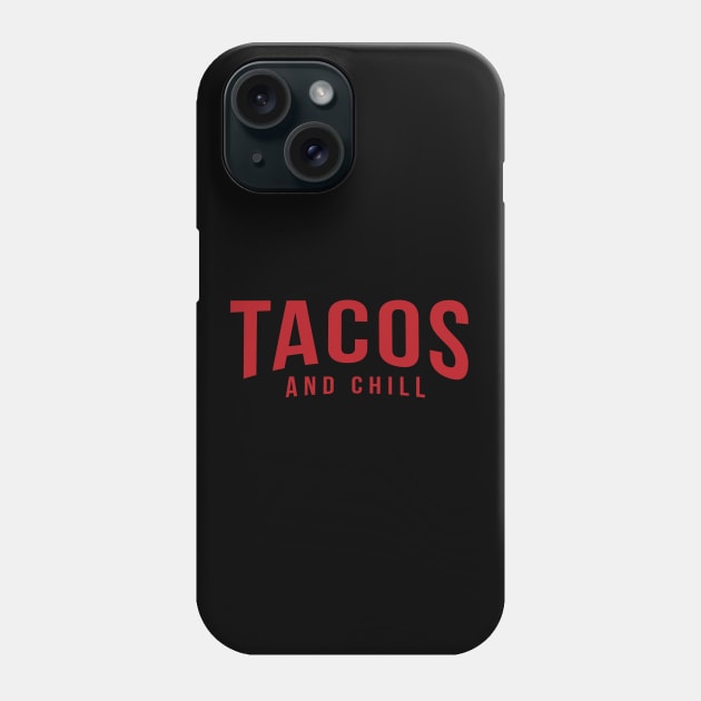 Tacos and Chill (Netflix logo red) Phone Case by mikevotava