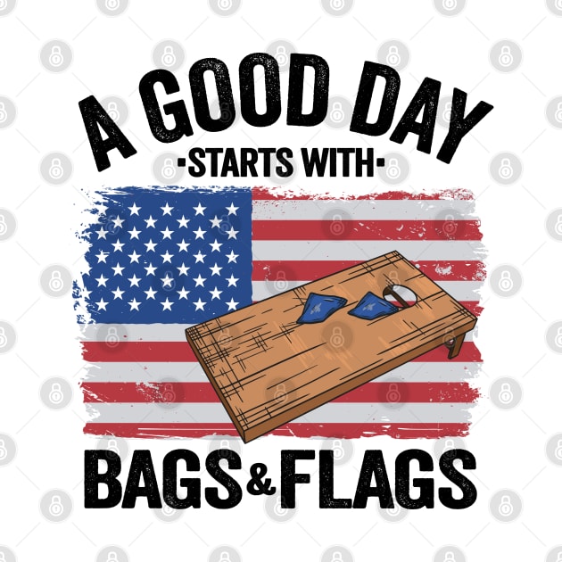 A Good Day Starts With Bags & Flags American Flag Cornhole by Kuehni