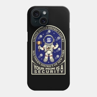 Solana / Crypto v. SEC ("YOUR MOM IS A SECURITY") Phone Case