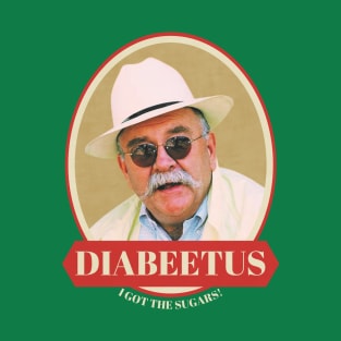 Diabeetus i got the sugar T-Shirt