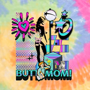 Butt Mom! Stripper tee T-Shirt