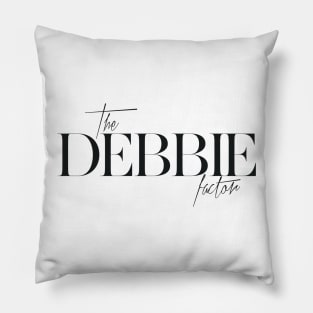 The Debbie Factor Pillow