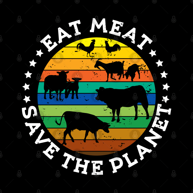 EAT MEAT SAVE THE PLANET Vintage Retro Original Design by CarnivoreMerch