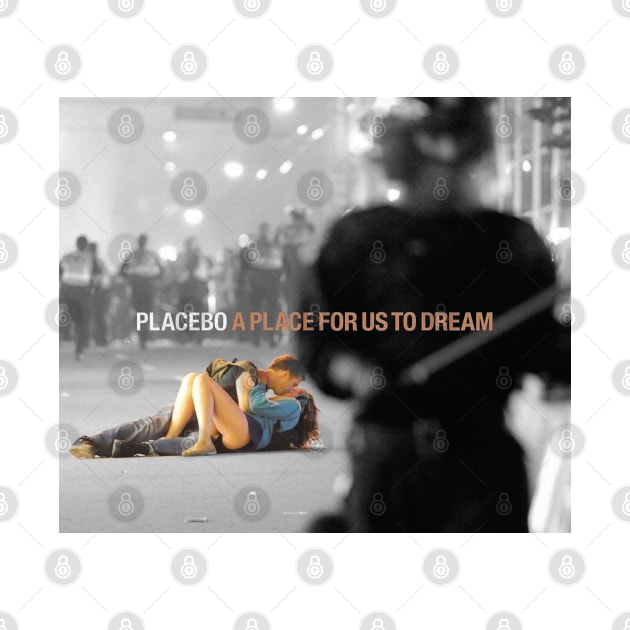 A Place For Us To Dream, placebo by hany moon