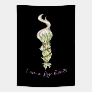 I am a Sage burner Tapestry