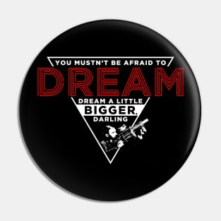 Dream Bigger Pin