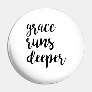 grace runs deeper Pin