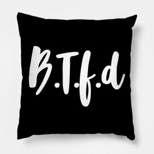 Buy The Freaking Dip Pillow