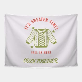 Its Sweater Time Fall Is Here, Cozy Together Design Tapestry