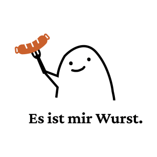 Das ist mir Wurst. T-Shirt