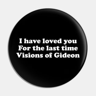 Visions of Gideon Pin