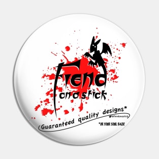 Fiend on a stick Pin