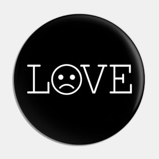 Love (sad) Pin