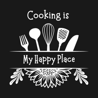 Cooking is my Happy Place - utensils and sunflower T-Shirt